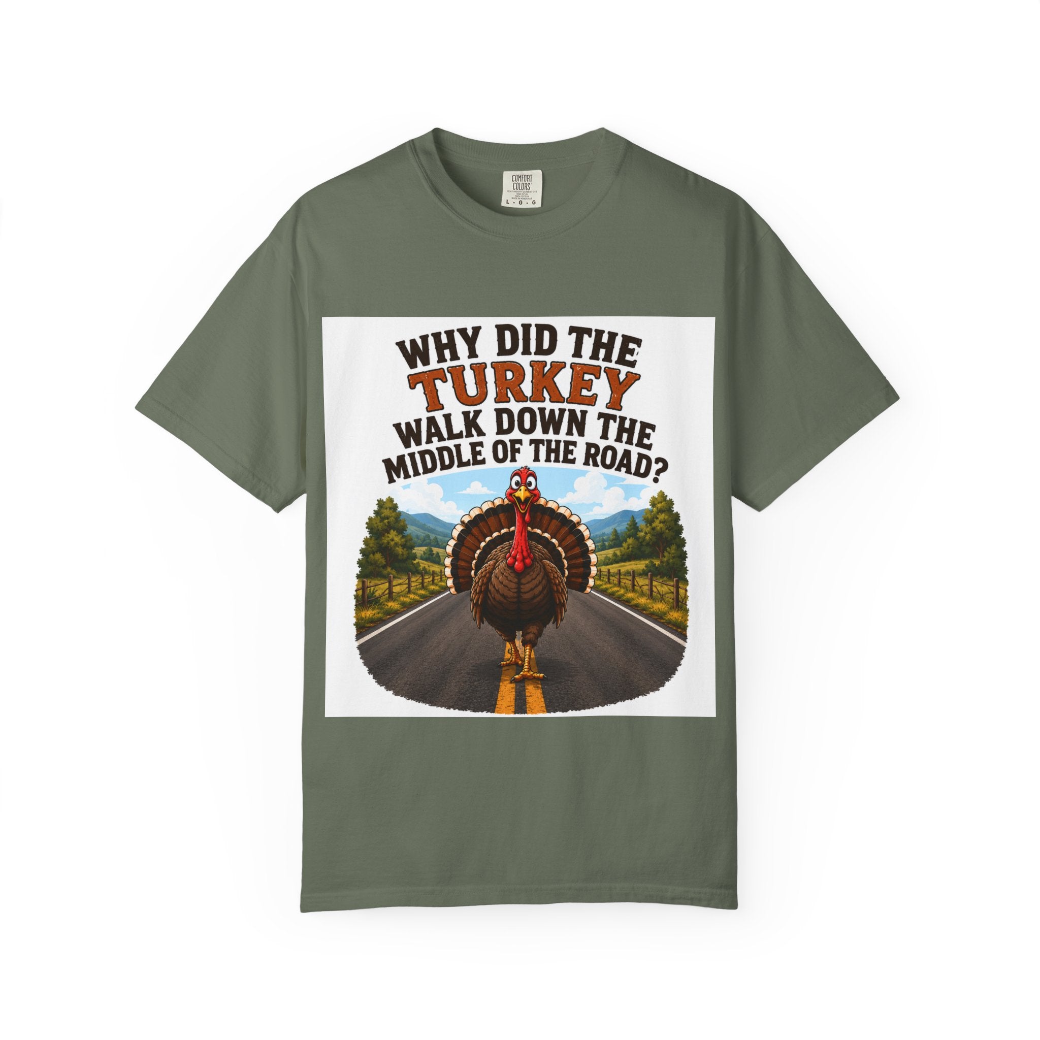 Copy of Pun lovers t-shirt “Why did the Turkey walk down the middle of the road?"