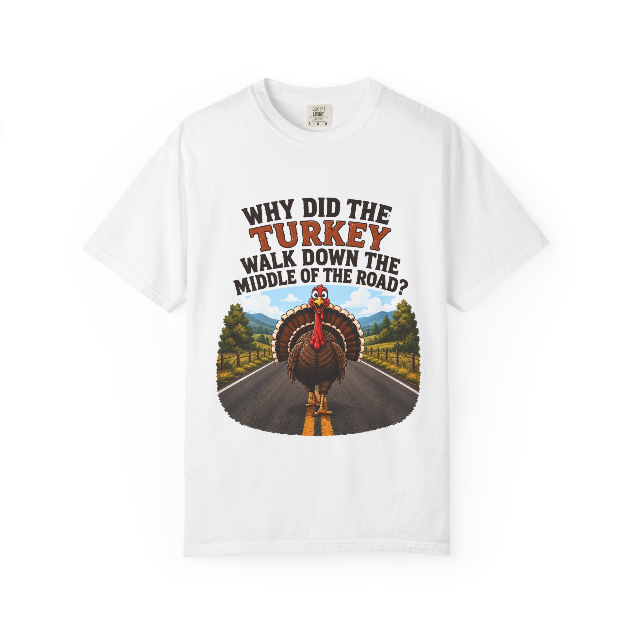 Copy of Pun lovers t-shirt “Why did the Turkey walk down the middle of the road?"