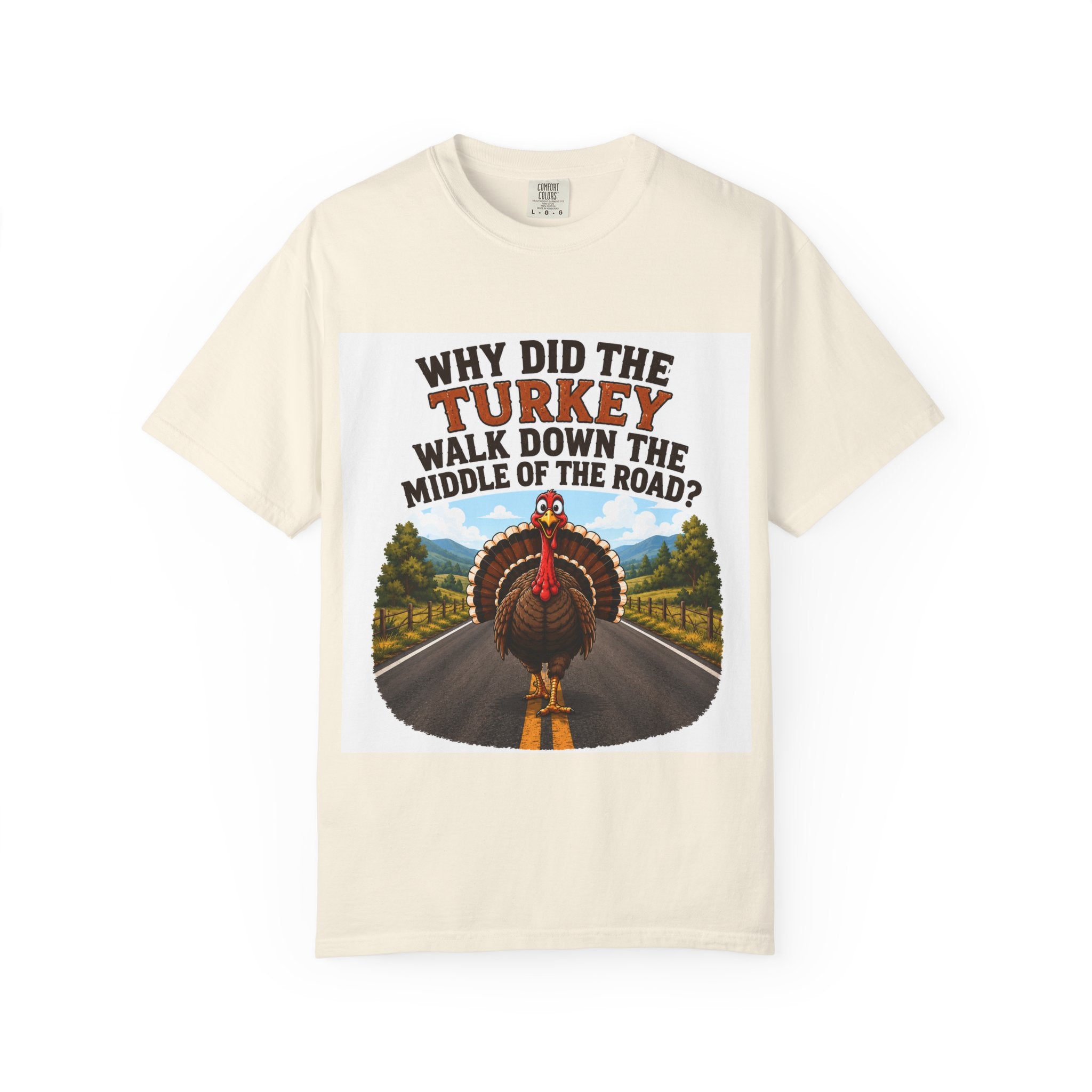 Copy of Pun lovers t-shirt “Why did the Turkey walk down the middle of the road?"