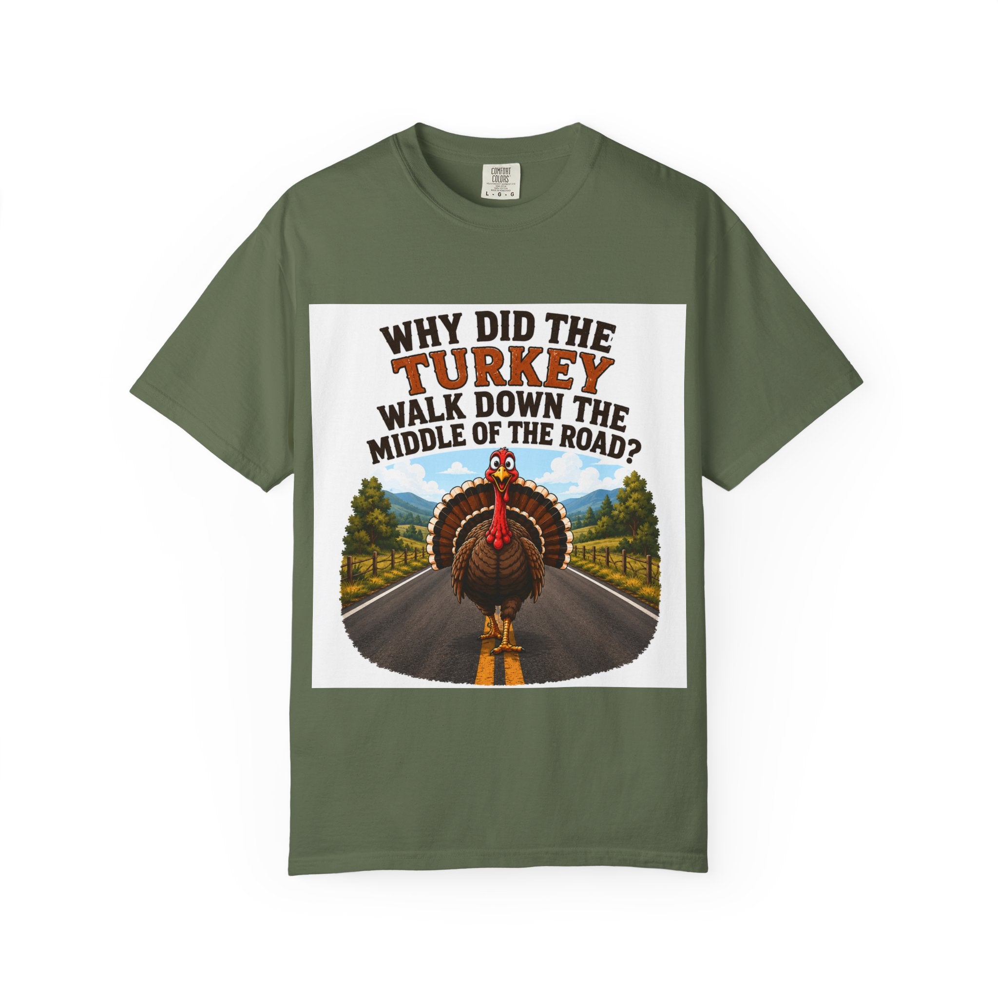 Copy of Pun lovers t-shirt “Why did the Turkey walk down the middle of the road?"