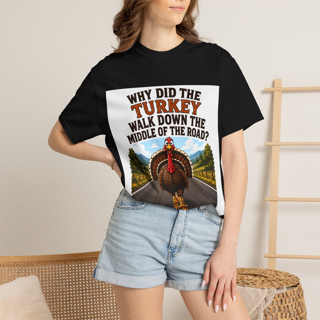 Copy of Pun lovers t-shirt “Why did the Turkey walk down the middle of the road?"