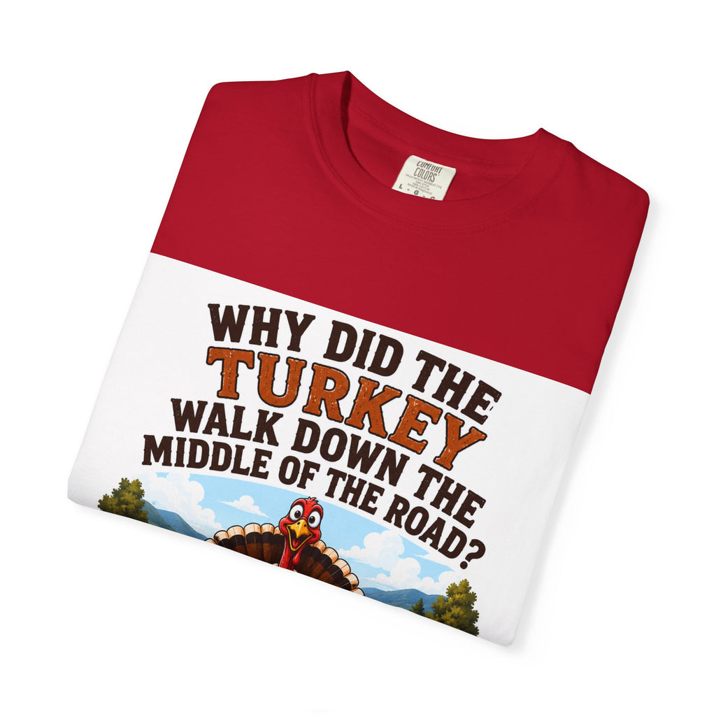 Copy of Pun lovers t-shirt “Why did the Turkey walk down the middle of the road?"