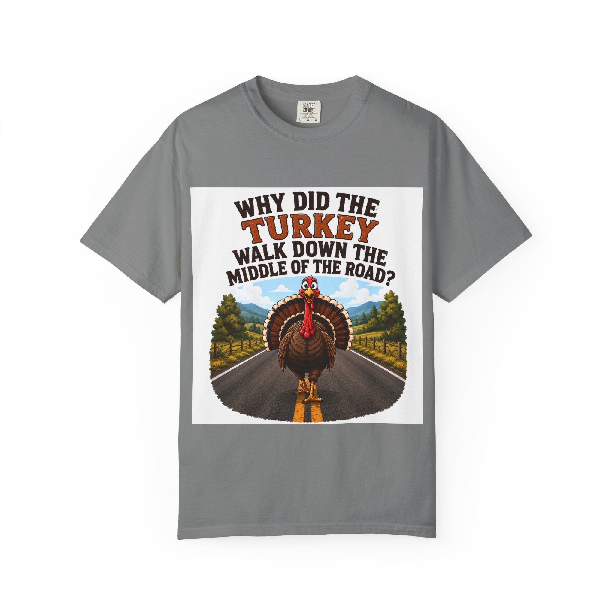 Copy of Pun lovers t-shirt “Why did the Turkey walk down the middle of the road?"