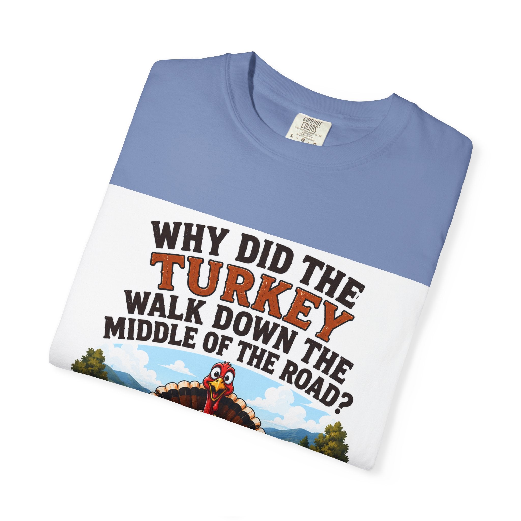 Copy of Pun lovers t-shirt “Why did the Turkey walk down the middle of the road?"