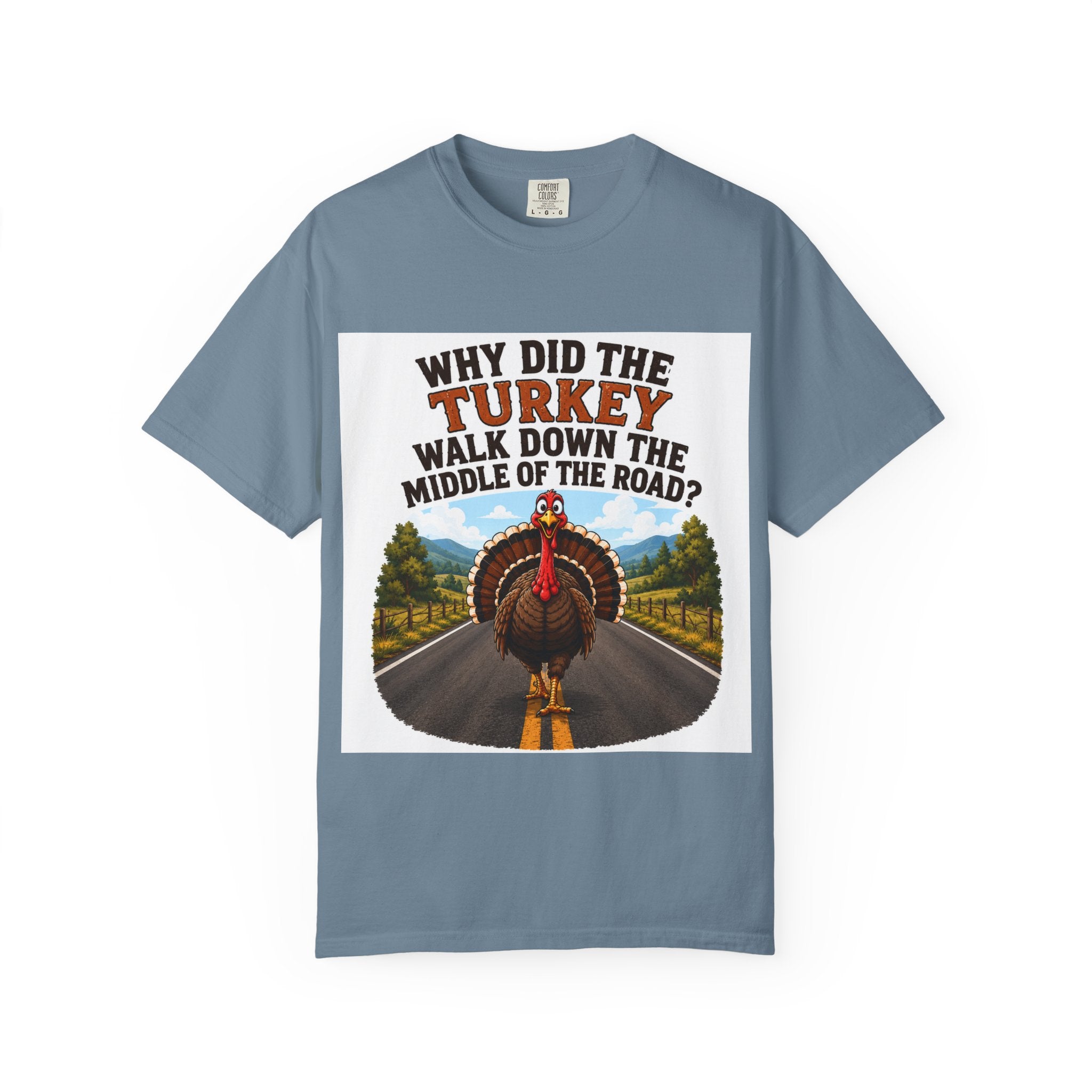 Copy of Pun lovers t-shirt “Why did the Turkey walk down the middle of the road?"
