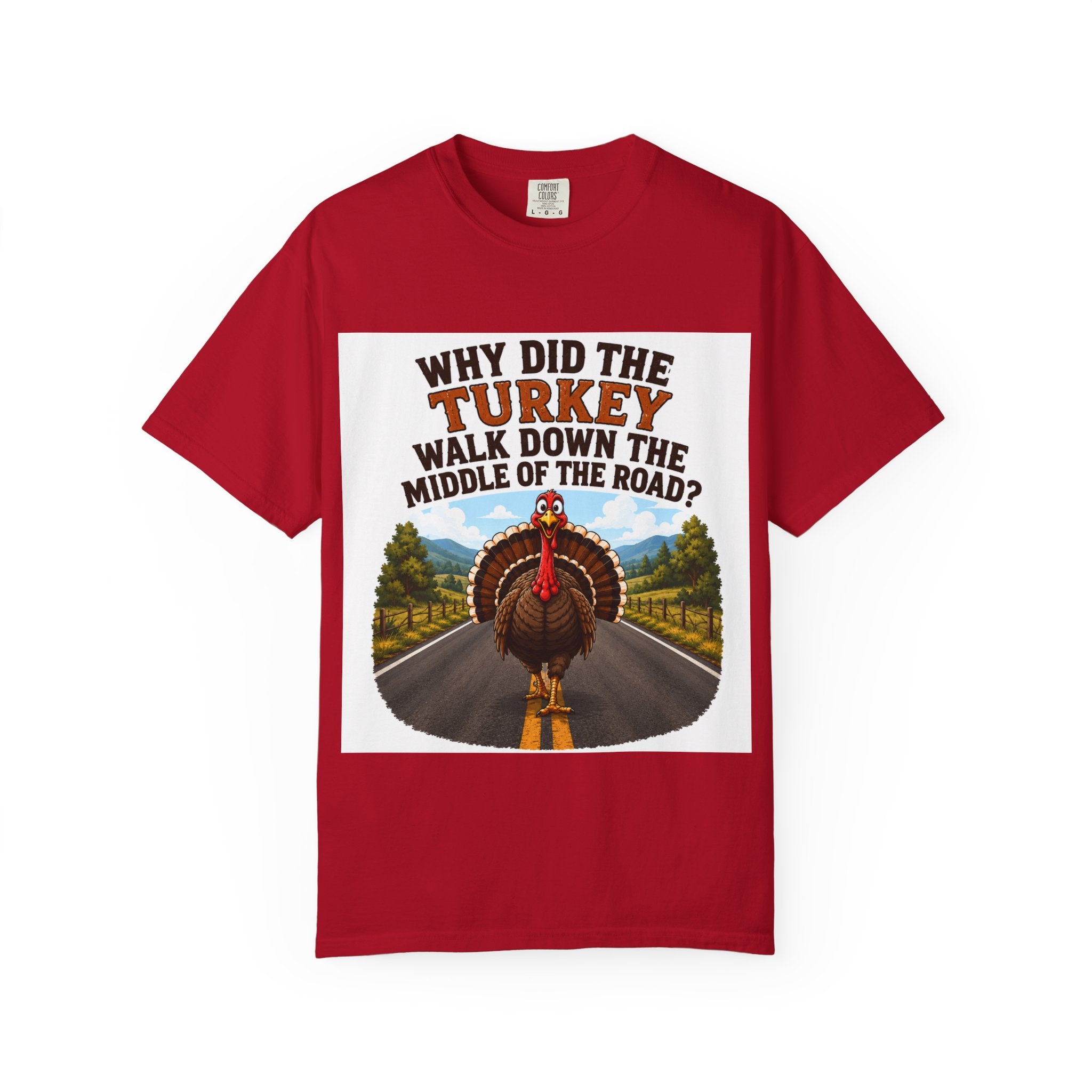 Copy of Pun lovers t-shirt “Why did the Turkey walk down the middle of the road?"